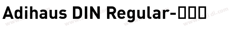 Adihaus DIN Regular字体转换 Adihaus DIN Regular字体转换